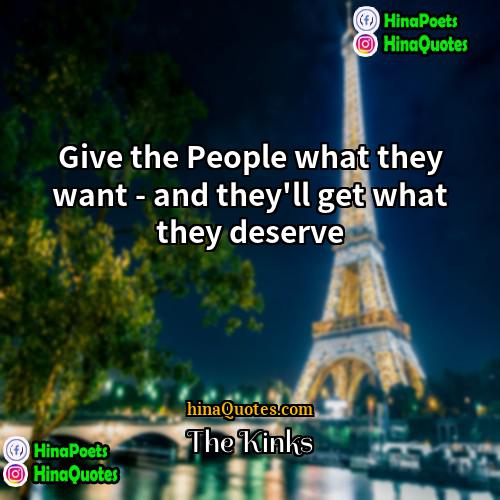 The Kinks Quotes | Give the People what they want -